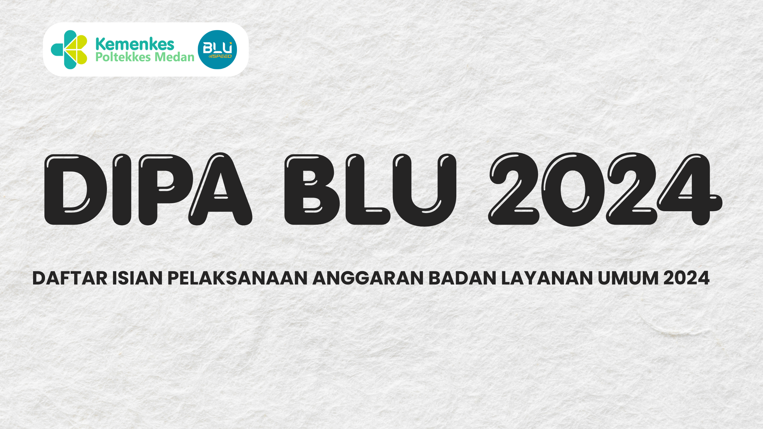 DIPA-BLU Poltekkes Kemenkes Medan Tahun 2024